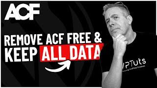 Remove ACF Free & KEEP All Your Custom Fields!