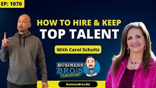 Finding top talent for your organization with Carol Schultz