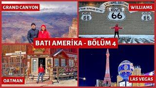 Batı Amerika Yolculuğu - 4. Bölüm: Grand Canyon, Williams, Oatman ve Las Vegas