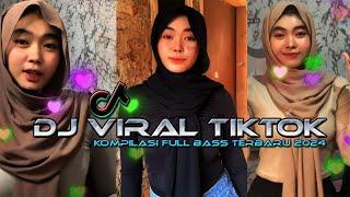 DJ VIRAL TIKTOK FULL BASS TERBARU 2024