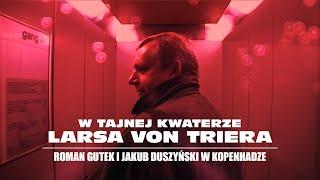 W tajnej kwaterze Larsa von Triera