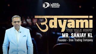 Sanjay KL | Udyami The Talk Show | Success story of Sree Trading Company