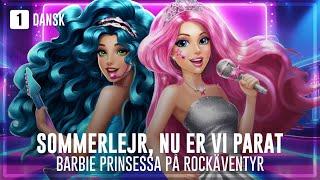 DANISH | Barbie™ in Rock 'N Royals - Gotta Get to Camp