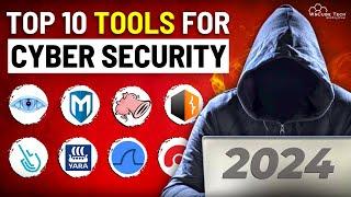 Top 10 Cyber Security Tools You Must Know in 2024