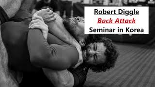 Robert “Degle” Diggle Korea Back Attack Seminar