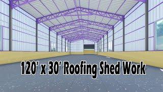 120' x 30'  How to Build a #Shedwork  #truss #blusheet