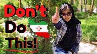 10 Things You Must NOT Do in Iran! 2022