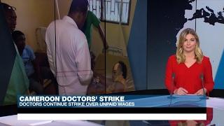 Doctors in Cameroon continue strike action over unpaid wages