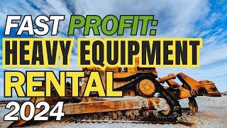 What Heavy Equipment Makes the Most Money? Start a Heavy Equipment Rental Business W/ Less