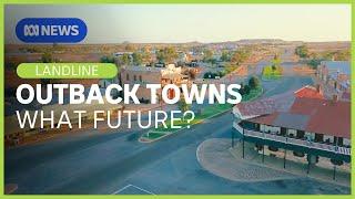 Outback Gold Towns: What future after the rush? Landline | ABC News