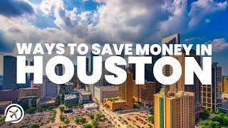 Ways to SAVE MONEY in Houston, Texas