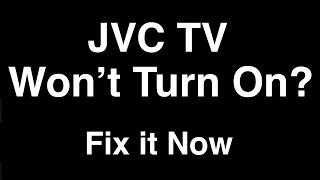 JVC TV won't turn on  -  Fix it Now