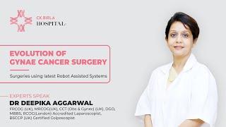 Evolution of Gynae Cancer Surgery | Dr Deepika Aggarwal | CKBH
