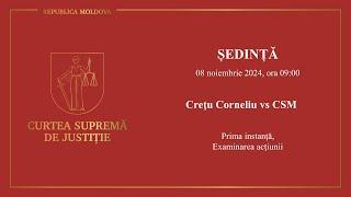 Ședința CSJ din 08.11.2024, Cretu Corneiu vs CSM