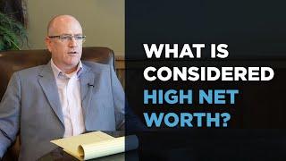 Defining High Net Worth: Estate Planning and Tax Strategies