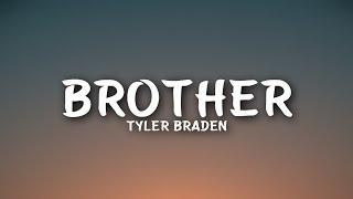 Tyler Braden - Brother (Lyrics)