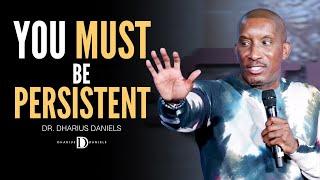 You MUST Be Persistent! // Dr. Dharius Daniels