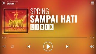 Spring - Sampai Hati [Lirik]