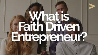 Get to Know Faith Driven Entrepreneur