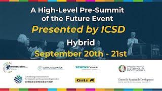 Day 2 (Sept 21) A High-Level Pre-Summit of the Future, Presented by ICSD