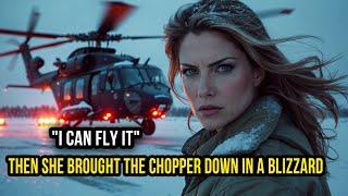 Everyone Laughed When She Said 'I Can Fly It' — Then She Brought the Chopper Down in a Blizzard