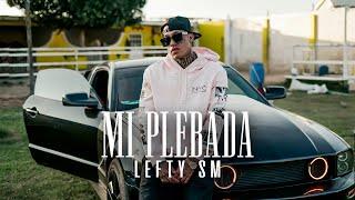 Lefty SM - Mi Plebada