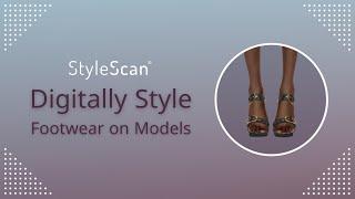 Digitally Dress Models in Footwear using StyleScan