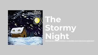 The Stormy Night - Snap Judgment