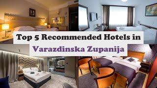 Top 5 Recommended Hotels In Varazdinska Zupanija | Best Hotels In Varazdinska Zupanija