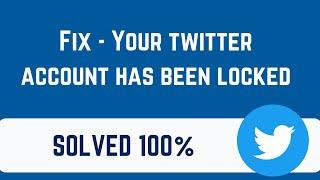 Fix - Your twitter account has been locked