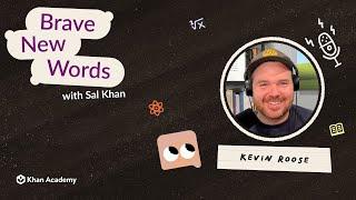 Brave New Words - Kevin Roose & Sal Khan