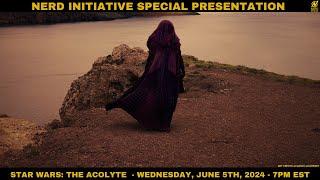 STAR WARS: THE ACOLYTE DEBUTS!  A NERD INITIATIVE SPECIAL