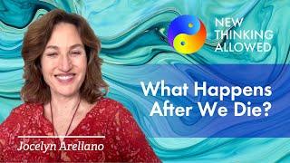 What Happens After We Die? with Jocelyn Arellano