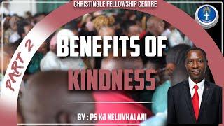 Benefits Of Kindness (Part 2) - Pastor KJ Neluvhalani