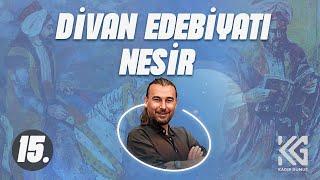 AYT EDEBİYAT (15. GÜN) DİVAN EDEBİYATI- NESİR -Kadir GÜMÜŞ (2025)