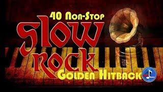 40 Non-Stop Slow Rock Golden Hitback - Non Stop Slow Rock Medley Oldies