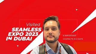 Visited Seamless Expo 2023 in  Dubai. How Networking transforms your business.