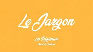 Le Jargon - Les Régisseurs dans le cinéma