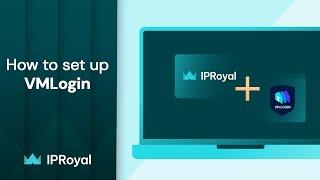 How to Set Up a VMLogin Browser Proxy With IPRoyal Residential Proxies | Quick Guide