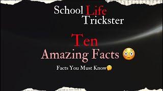 Unique Facts | SchoolLife Trickster