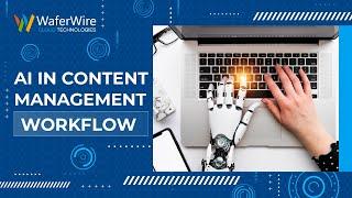 Integrating AI in content management workflows