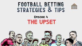 Football Betting Strategies & Tips - #4 The Upset