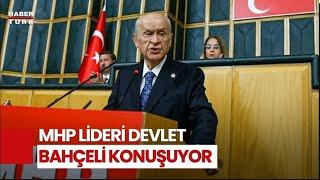 #CANLI - MHP Genel Başkanı Devlet Bahçeli Konuşuyor