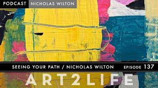 Seeing Your Path - The Art2Life Podcast Episode 137