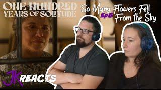 One Hundred Years of Solitude REACTION Episode 8: So Many Flowers Fell From the Sky