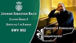 Francesco Fornasaro - J.S. Bach: Duetto No.1 BWV 802 (Clavier-Übung, Part 3)