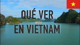 QUÉ VER EN VIETNAM, LUGARES IMPRESCINDIBLES