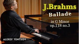 J.Brahms. Ballade Op.118 No.3 (from 6 Klavierstucke)  - Alexey Yemtsov