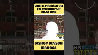 BISHOP BENSON IDAHOSA // VOICI LE PROBLÈME QUE J'AI AVEC DIEU