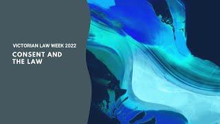 Victorian Law Week 2022: Consent and the Law